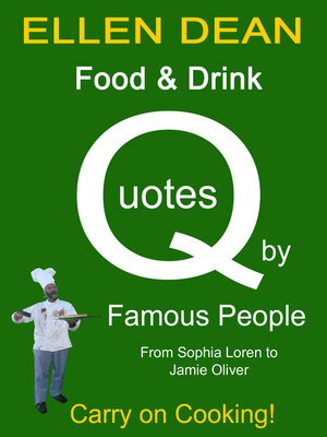 cover image of Food & Drink Quotes by Famous People from Sophia Loren to Jamie Oliver. Carry on Cooking!